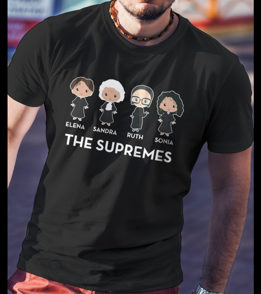 The Supremes Elena Sandra Ruth Sonia Us Supreme Court Rbg Feminist T-Shirt
