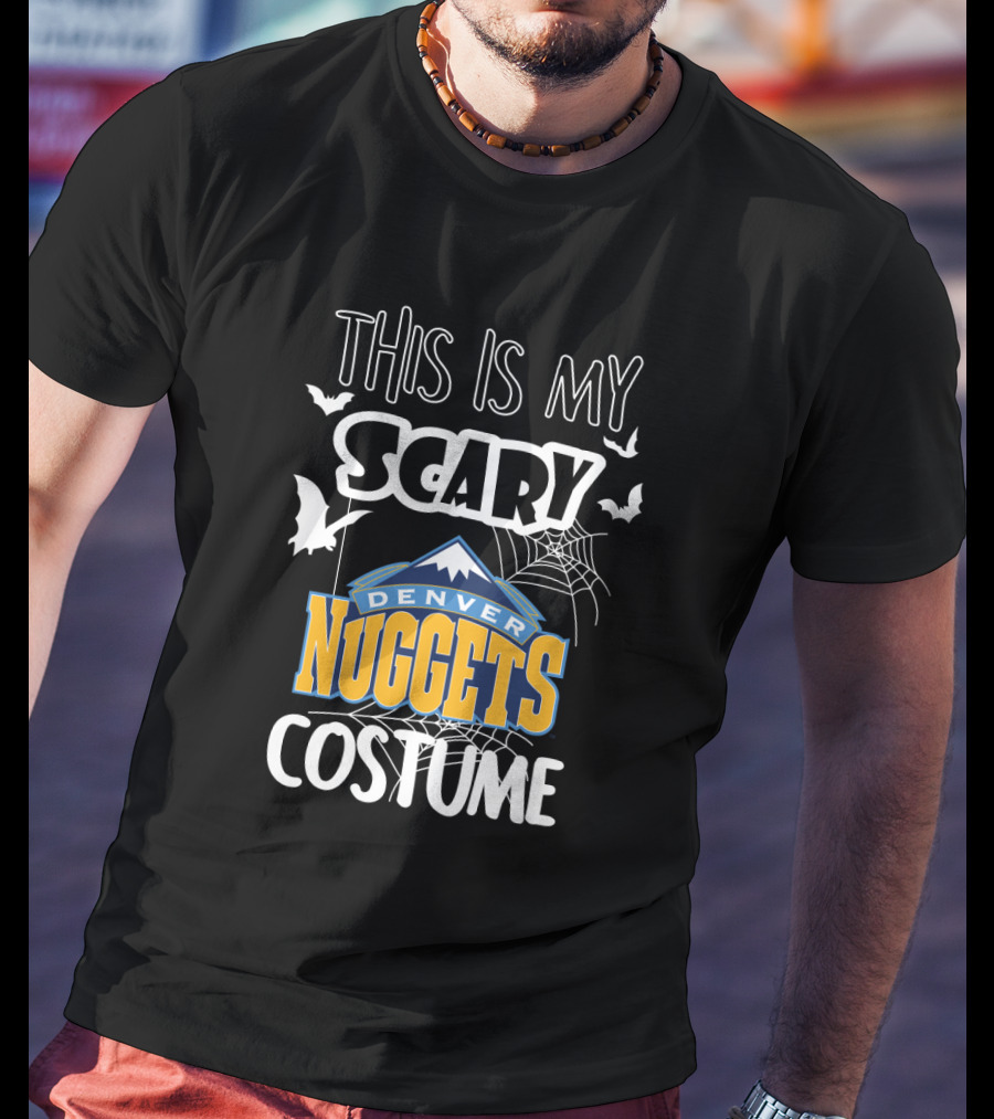 This Is My Scary Denver Nuggets Costume T-Shirt