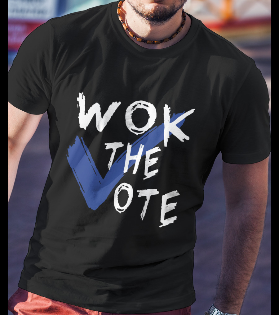 Wok The Vote Funny Political Blue Checkmark Bold Text With Blue Check Shape T-Shirt