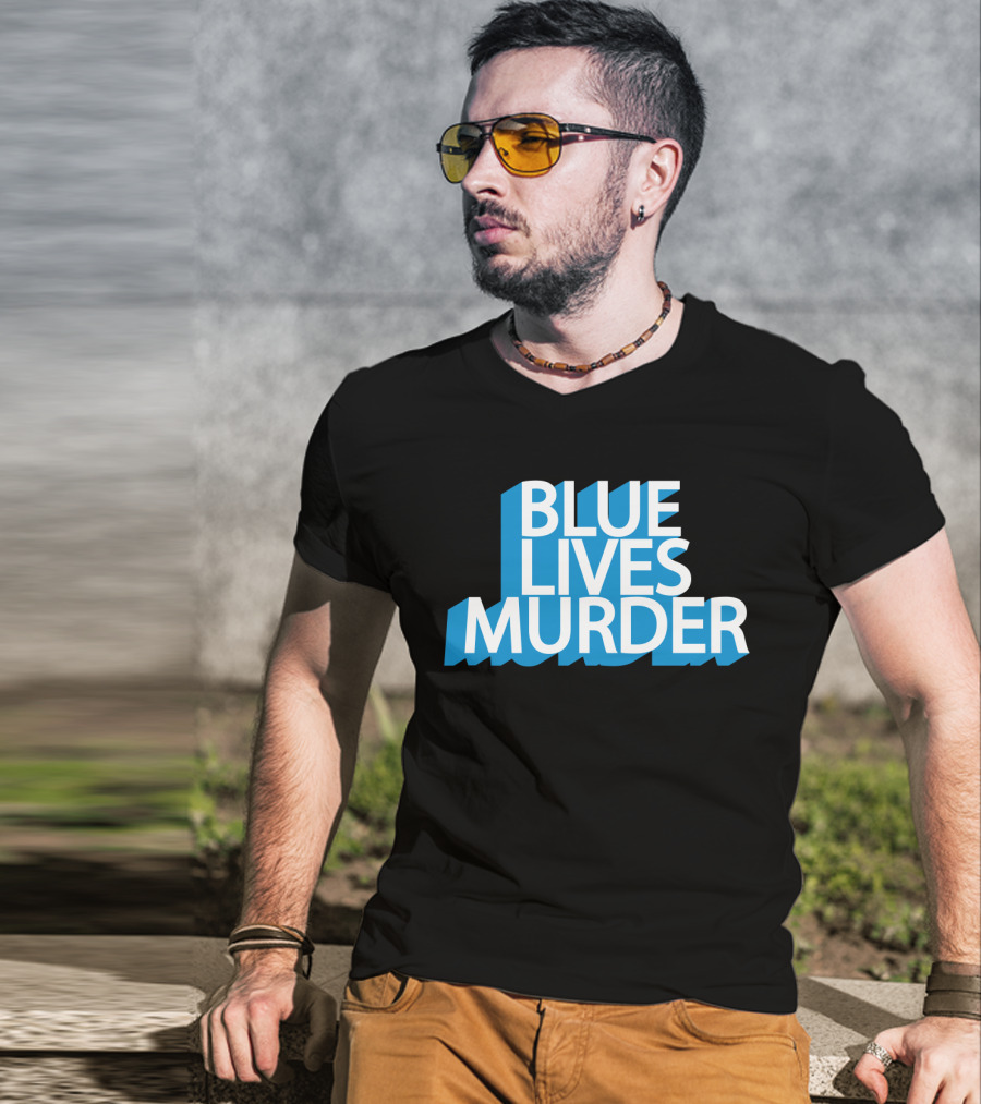Blue Lives Murder Bold Blue Text On Black T-Shirt