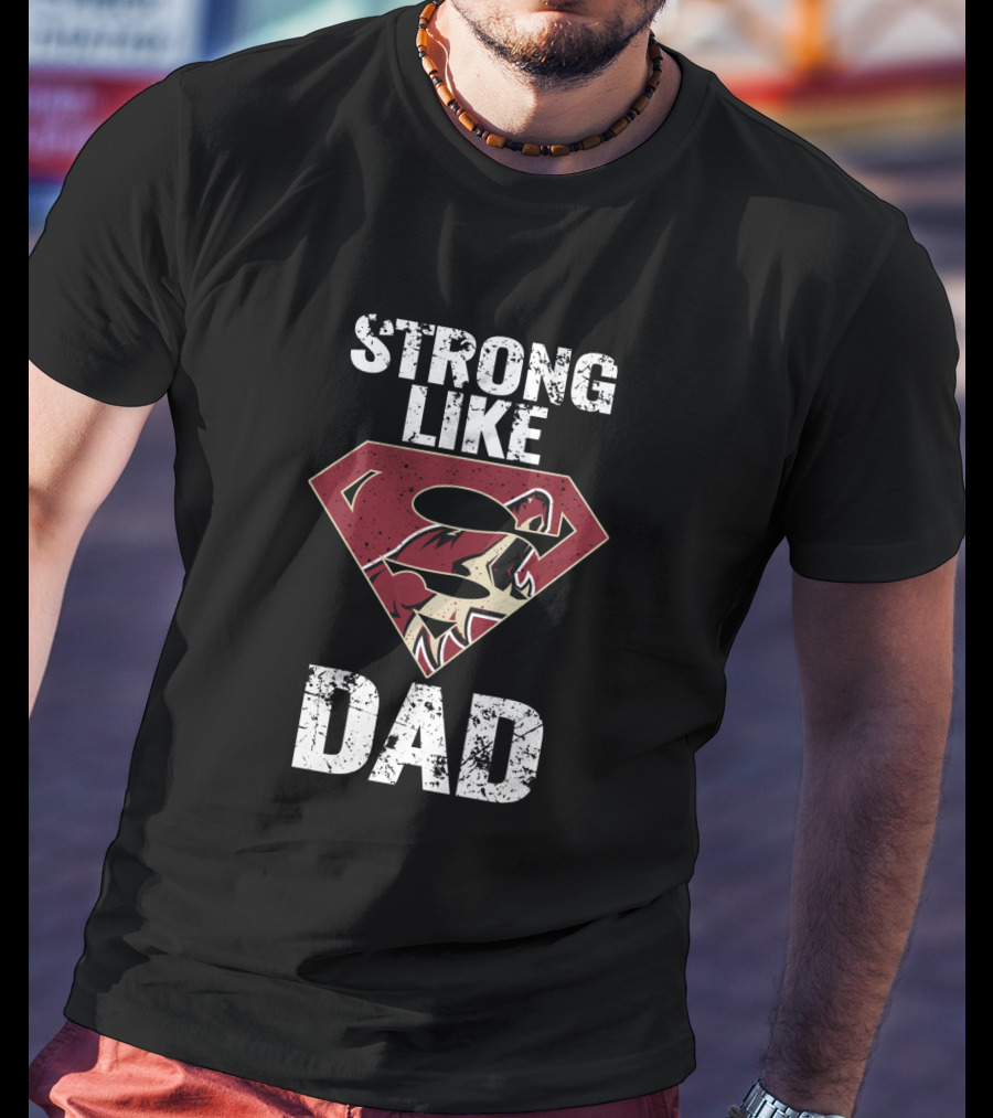 Strong Like Dad Arizona Coyotes Super Dad Shield T-Shirt