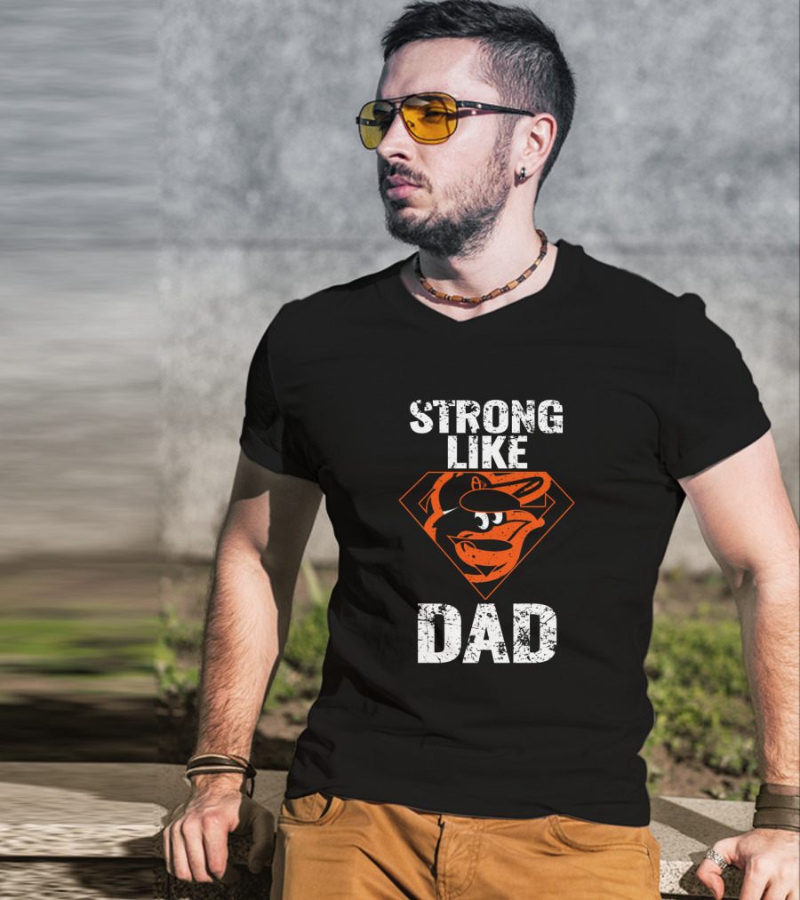 Strong Like Dad With Baltimore Orioles Superhero T-Shirt