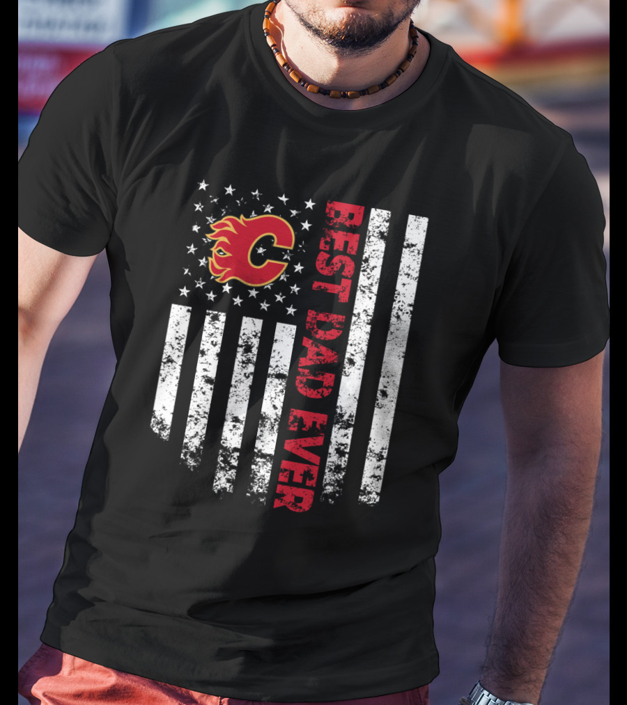 Calgary Flames Best Dad Ever American Flag T-Shirt