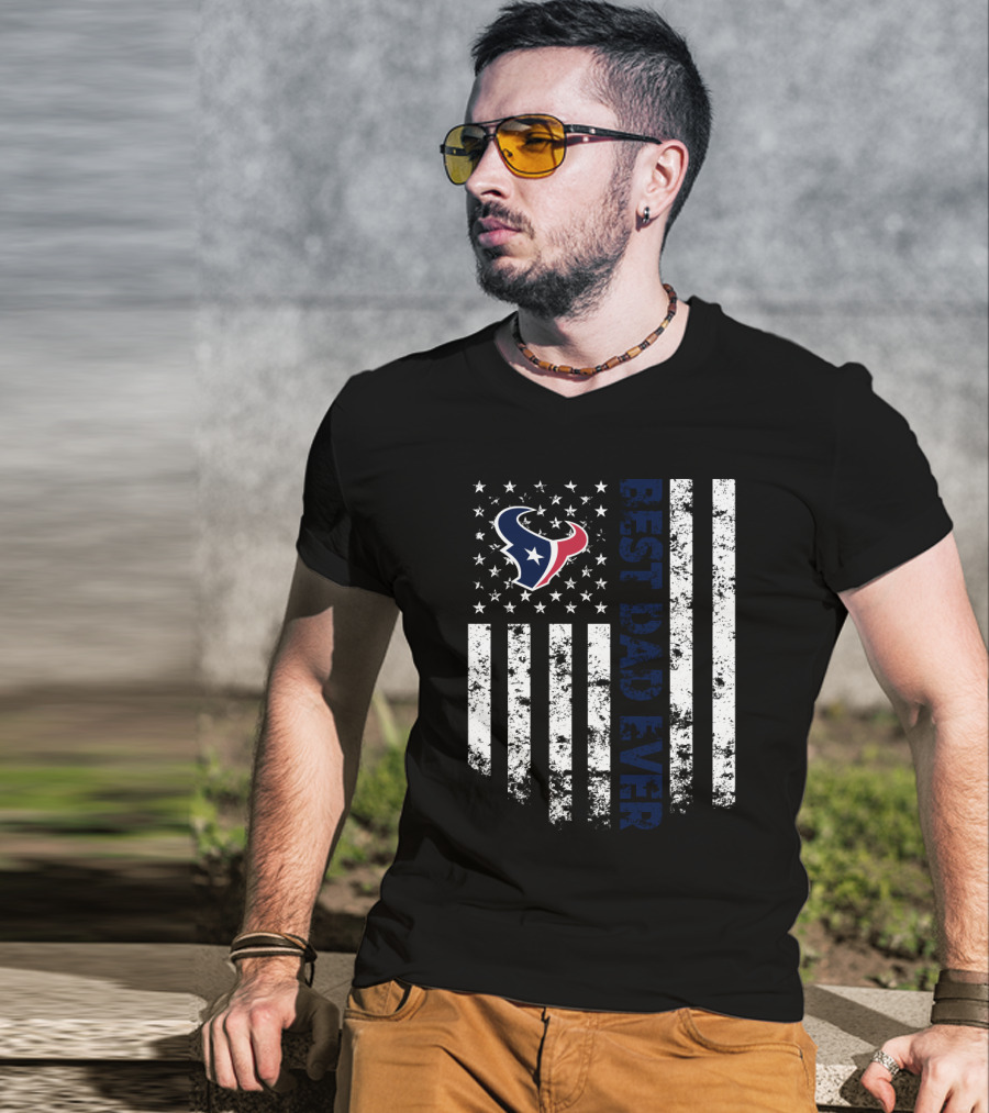 Houston Texans Best Dad Ever Flag Stars And Stripes T-Shirt