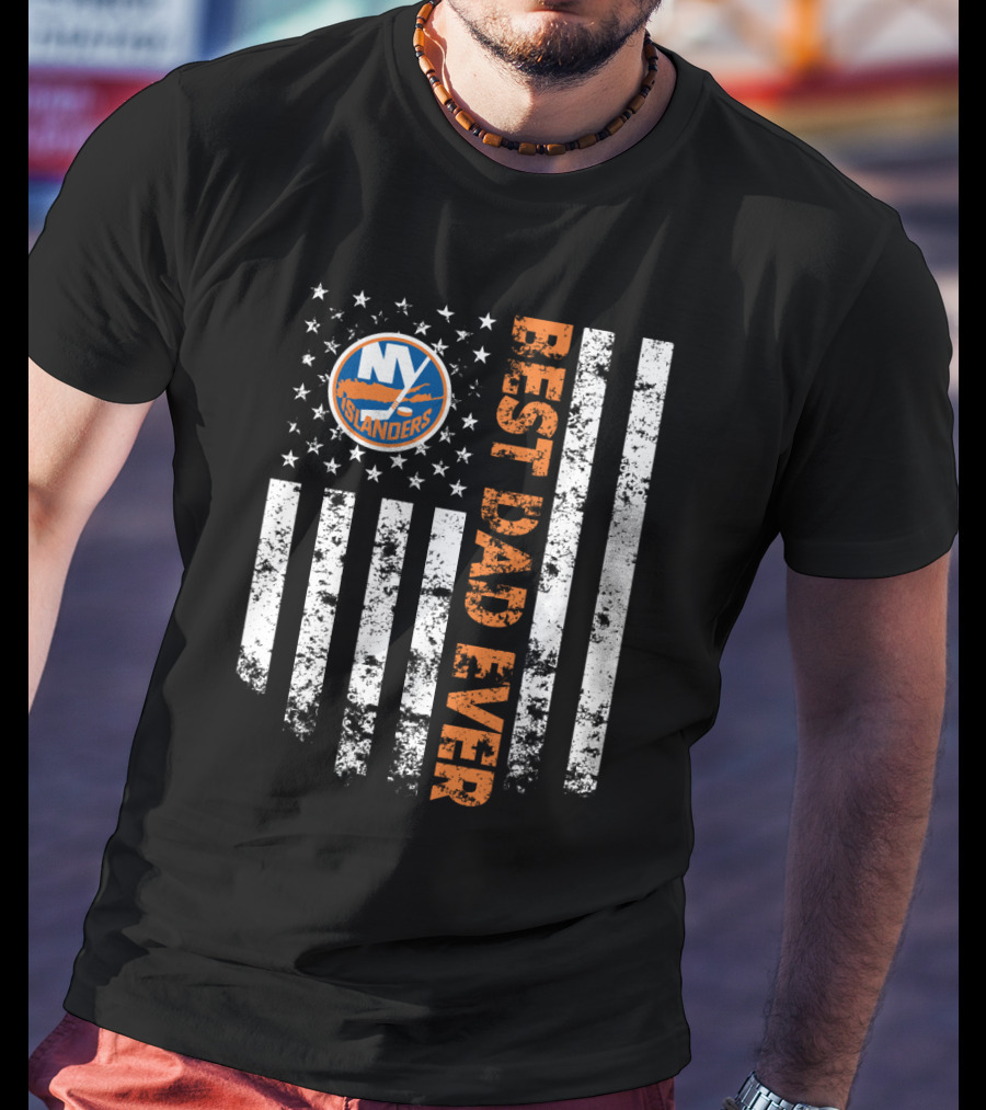 New York Islanders Best Dad Ever American Flag T-Shirt