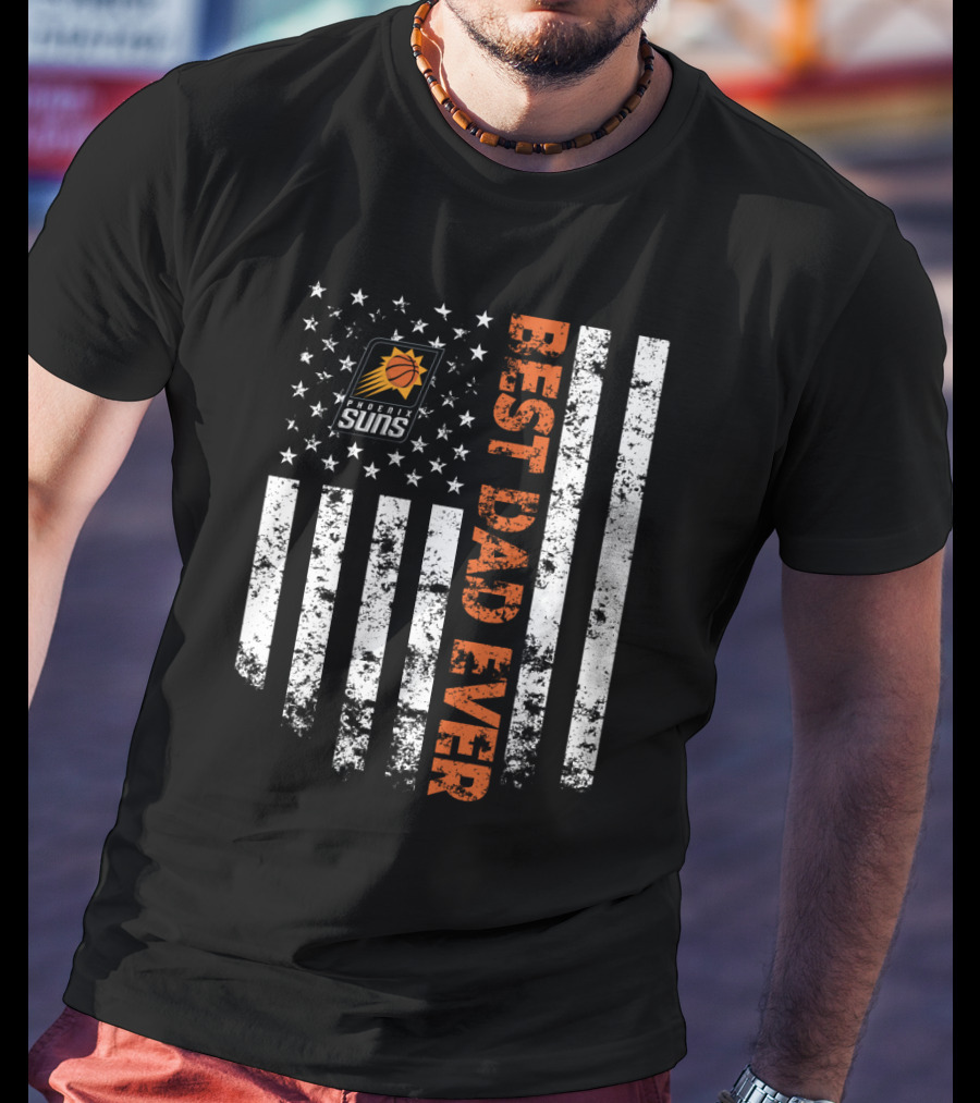Best Dad Ever Phoenix Suns Logo American Flag T-Shirt