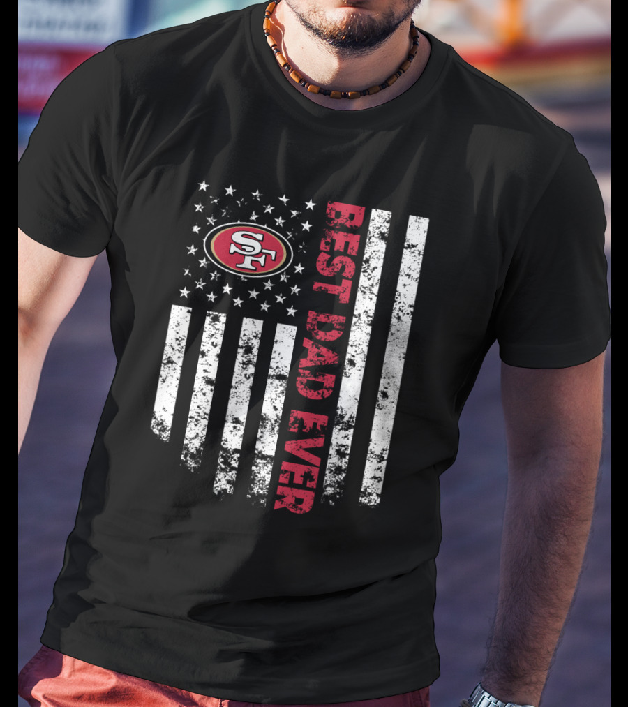 Best San Francisco 49ers Dad Ever American Flag Style T-Shirt