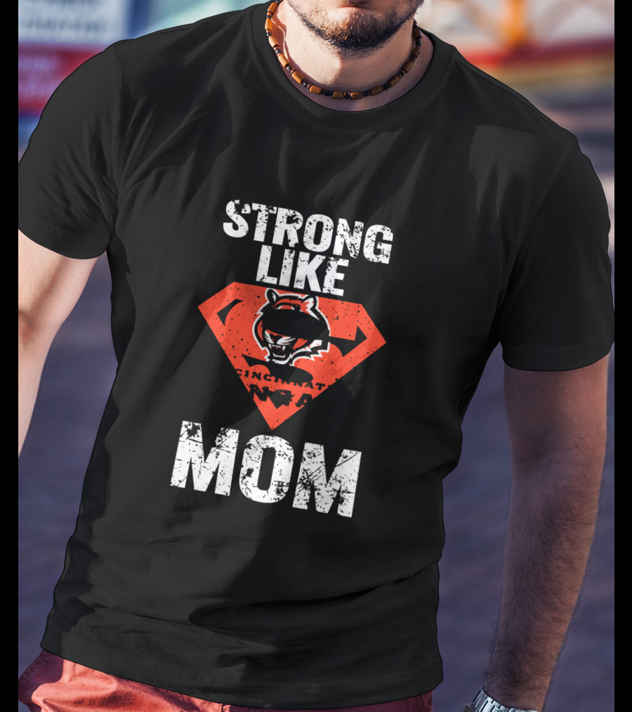 Cincinnati Bengals Strong Like Super Mom T-Shirt