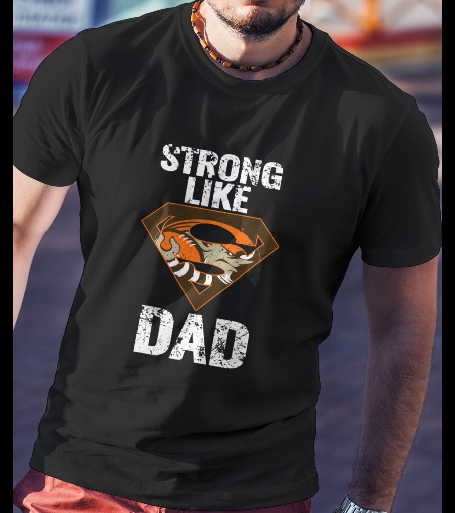 Strong Like Cleveland Browns Super Dad T-Shirt