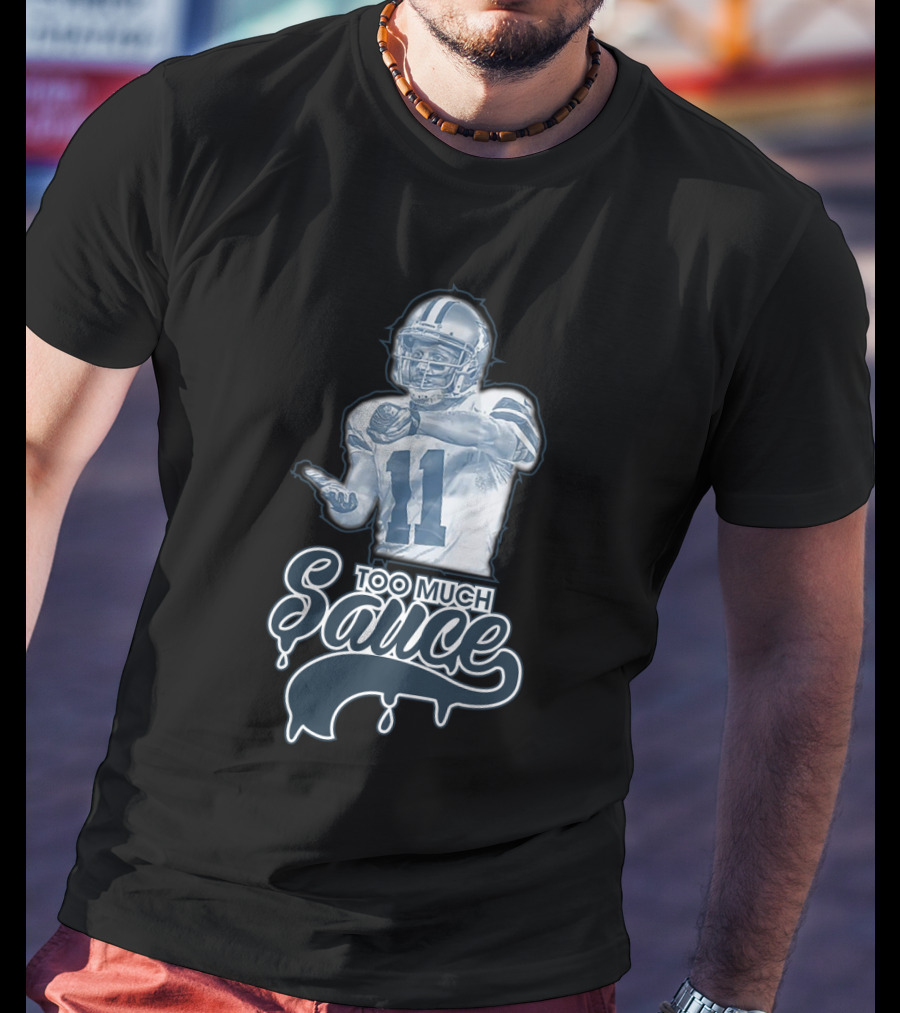 Dallas Cowboys Too Much Sauce Football Nfl Fans T-Shirt