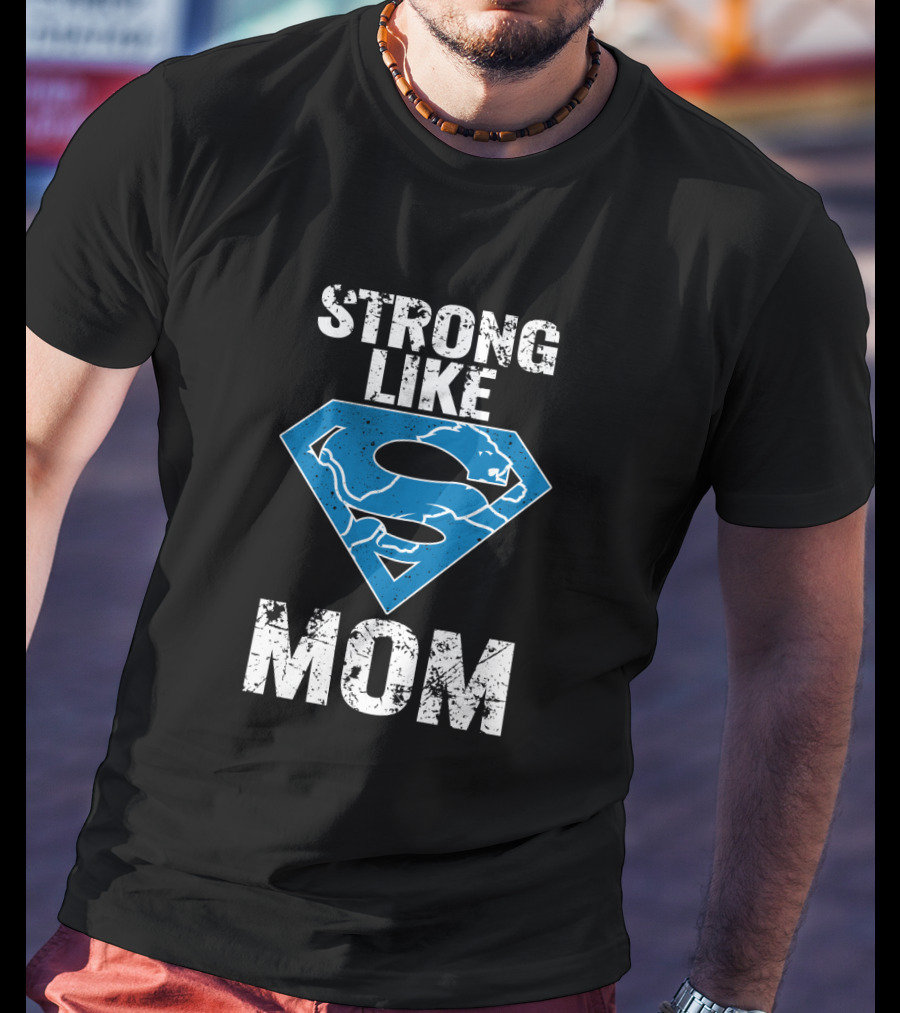 Strong Like Detroit Lions Mom T-Shirt