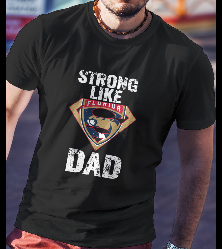 Strong Like Dad Florida Panthers T-Shirt