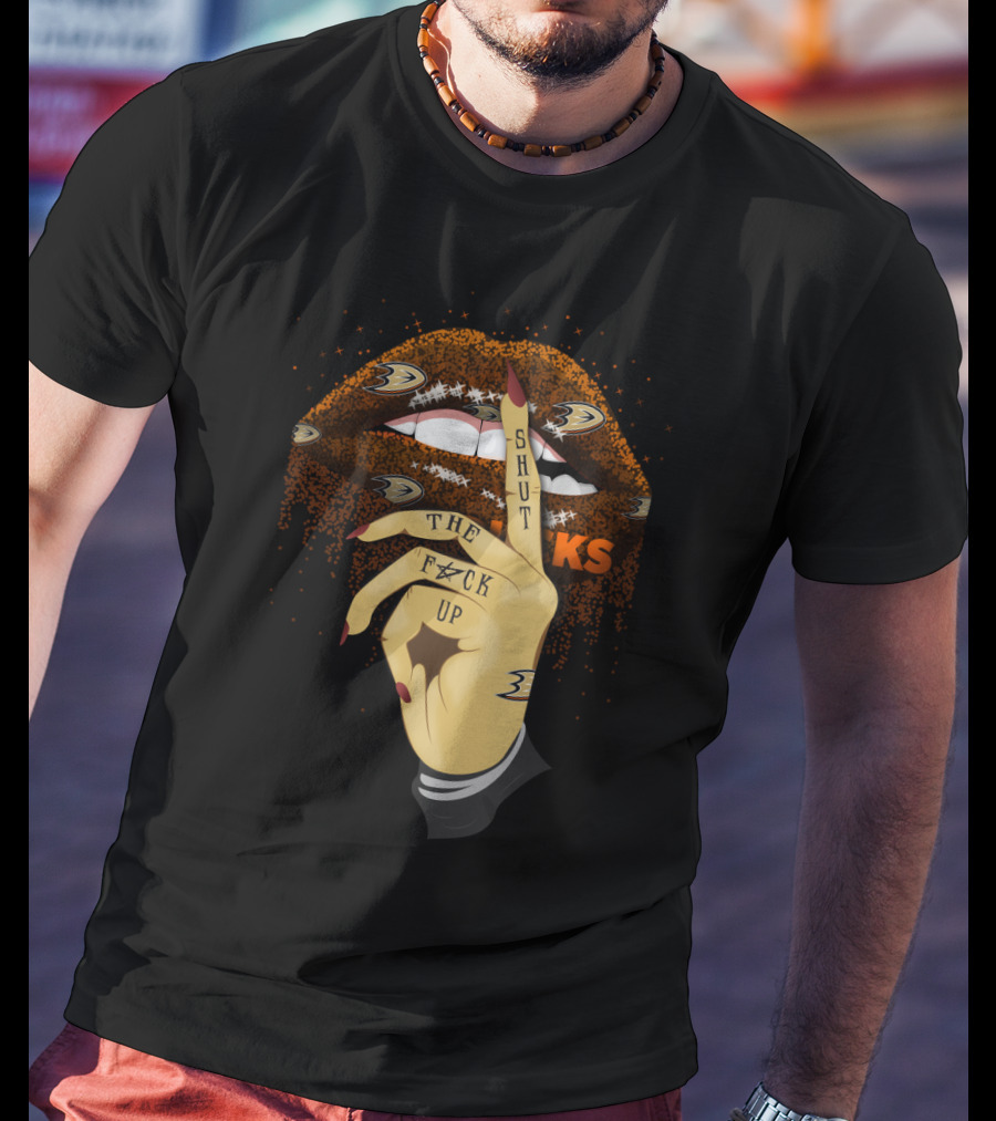Anaheim Ducks Fans Glitter Lip Shut The F Up T-Shirt