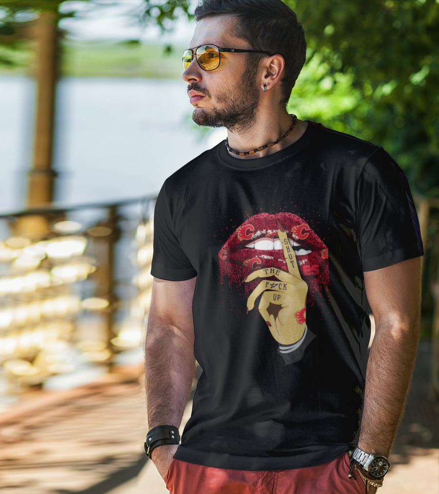 Shut Up Calgary Flames Glitter Lips Fan Art With Bold Lettering And Team T-Shirt
