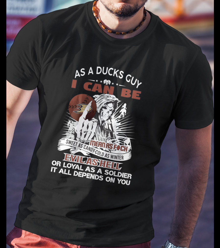Anaheim Ducks Grim Reaper Guy As I Can Be Sweet Cold Mean Evil Loyal T-Shirt