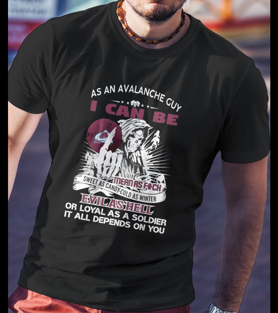 As An Avalanche Guy I Can Be Grim Means As F Sweet As Candy-Cold As Winter Evil As Hell Loyal As A Soldier T-Shirt