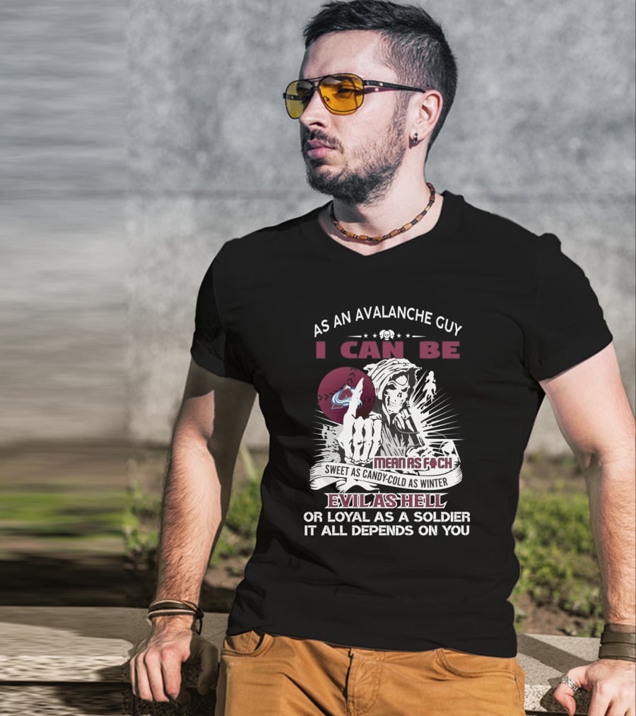 As An Avalanche Guy I Can Be Grim Means As F Sweet As Candy-Cold As Winter Evil As Hell Loyal As A Soldier T-Shirt