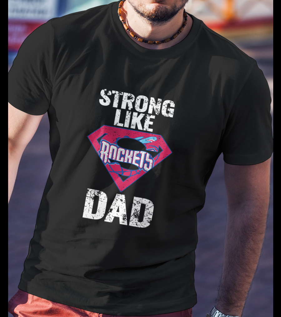 Strong Like Rockets Dad T-Shirt