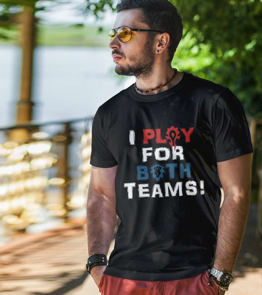 I Play For Both Teams Horde Alliance World Of Warcraft Fandom T-Shirt