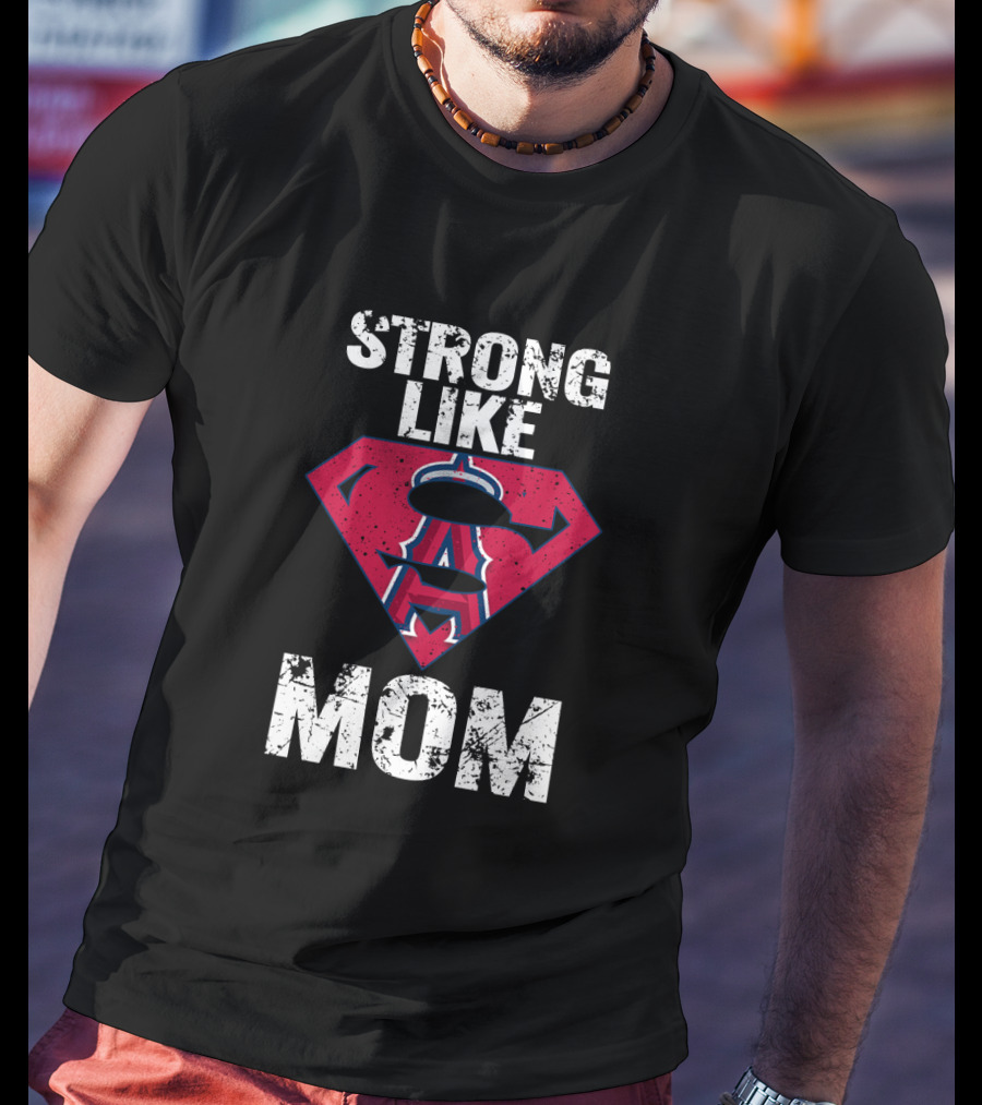 Strong Like Mom Los Angeles Angels Superhero T-Shirt