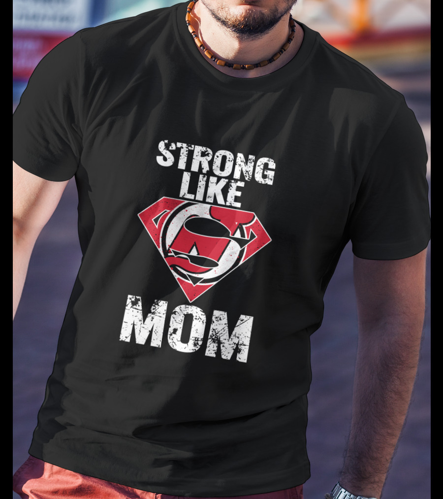 Strong Like Mom New Jersey Devils Super T-Shirt