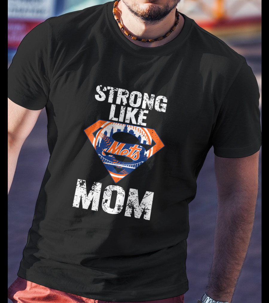 Strong Like Mom New York Mets Super T-Shirt
