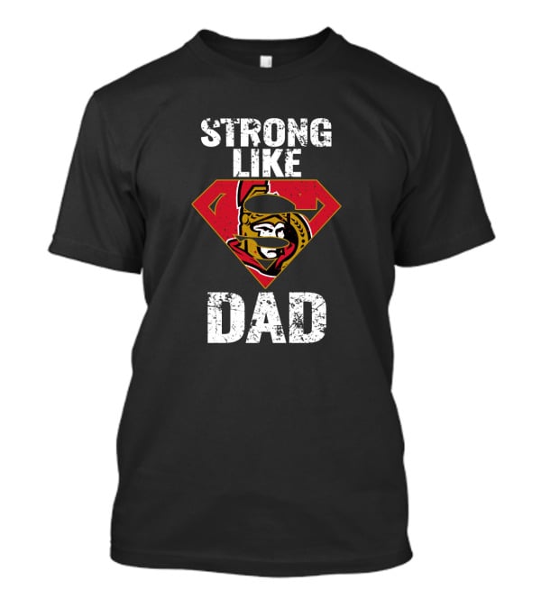 Strong Like Dad Ottawa Senators Super Dad Shield T-Shirt