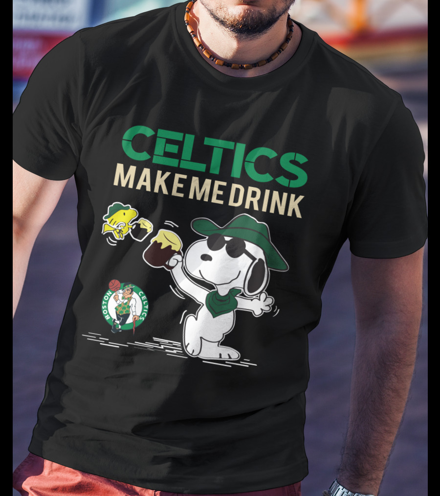 Celtics Make Me Drink Snoopy Boston Celtics Fans T-Shirt