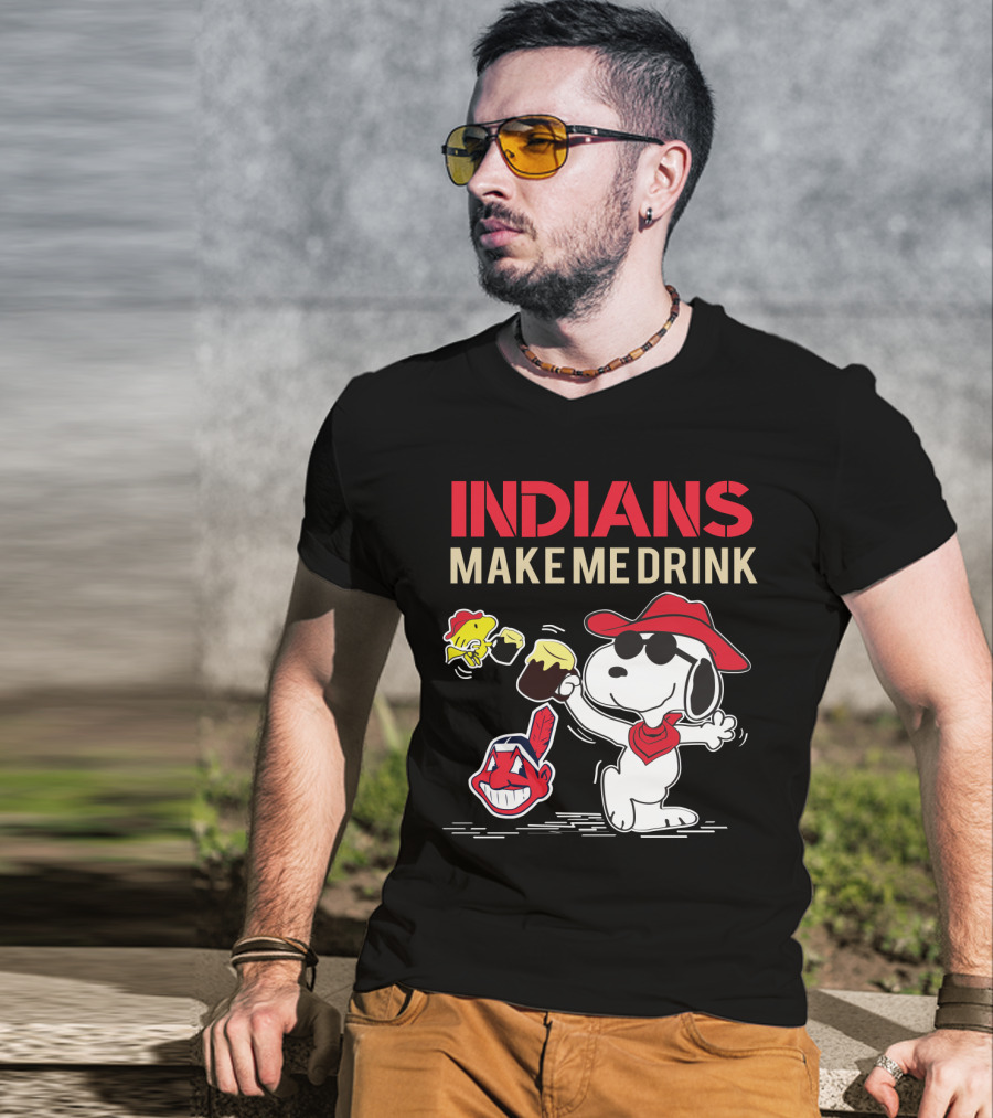 Snoopy Indians Make Me Drink Cleveland Fans Chiefs T-Shirt