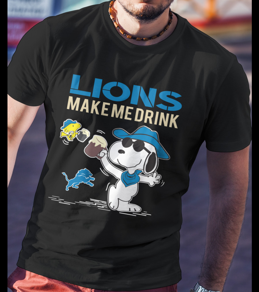 Lions Make Me Drink Snoopy Detroit Lions Fans T-Shirt