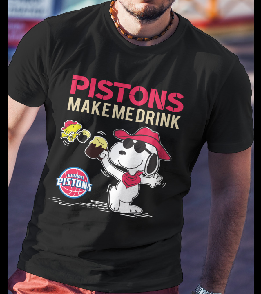 Pistons Make Me Drink Snoopy Detroit Pistons Fans T-Shirt