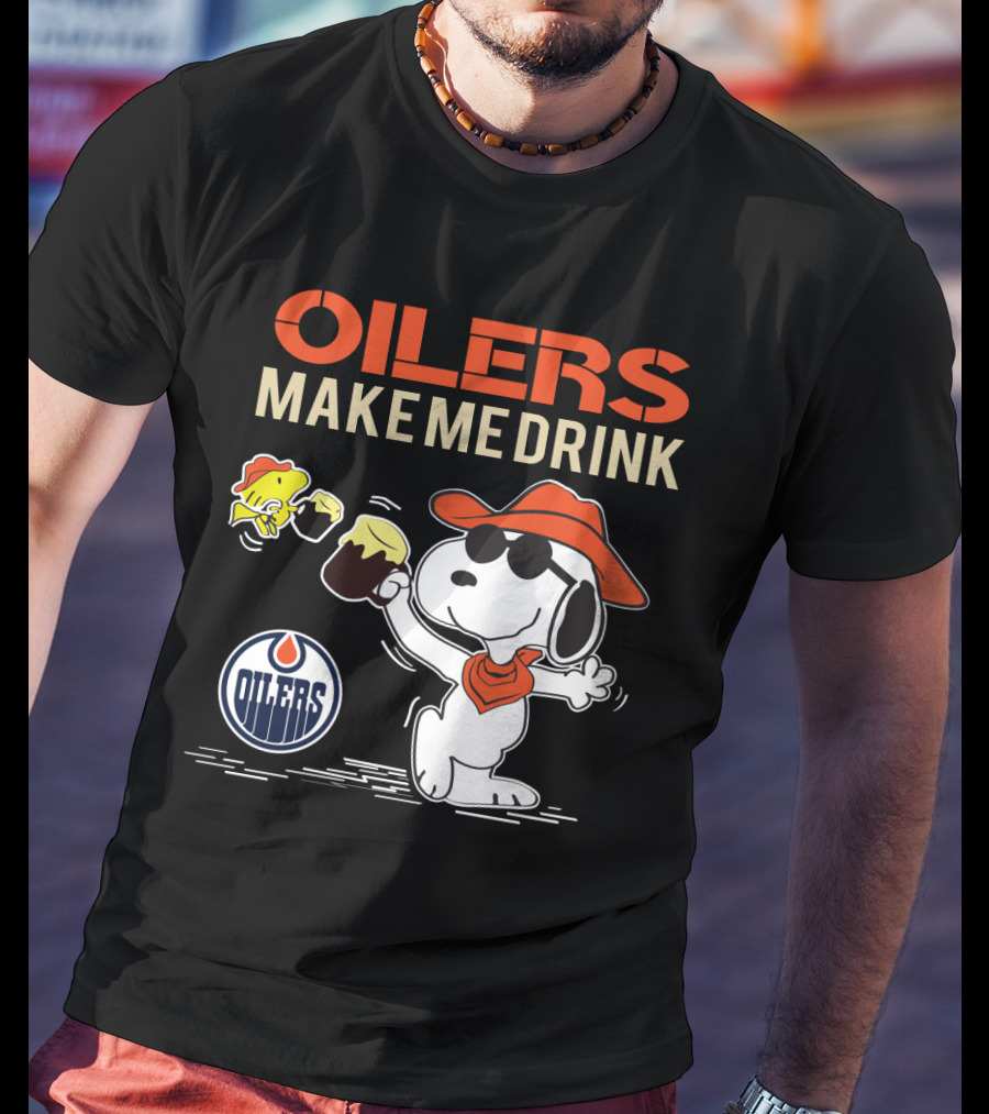 Oilers Make Me Drink Snoopy Edmonton Fans T-Shirt