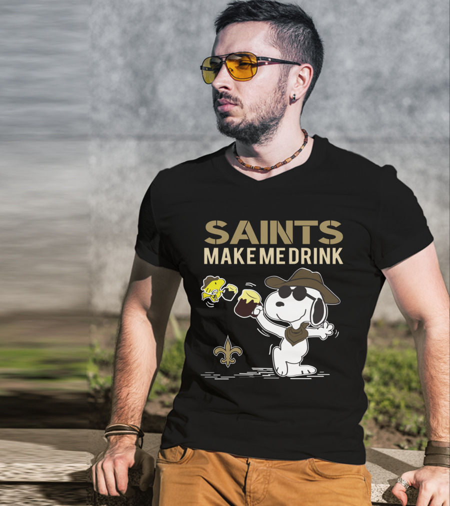 Saints Make Me Drink Snoopy And Woodstock For New Orleans Fans T-Shirt