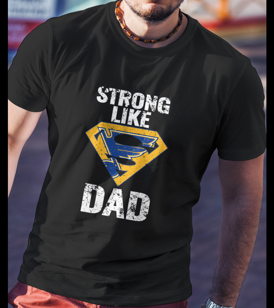 Strong Like Dad St. Louis Blues Super Hero T-Shirt