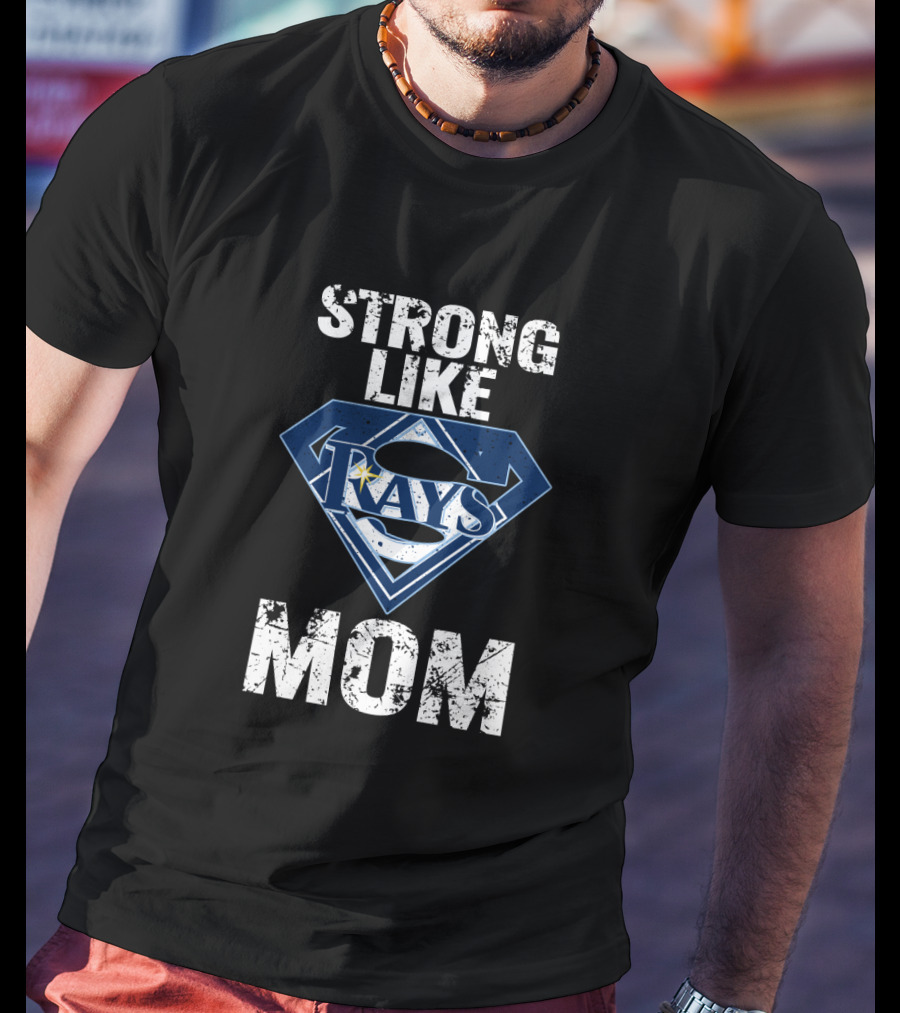Tampa Bay Rays Strong Like Mom Superhero T-Shirt