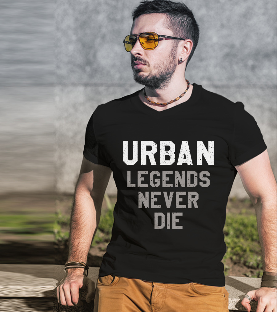 Urban Legends Never Die Classic Bold Typography T-Shirt