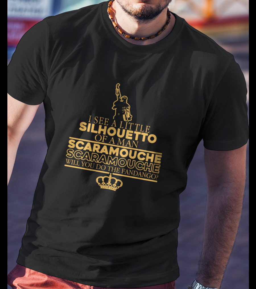 I See A Little Silhouetto Of A Man Scaramouche Will You Do The Fandango Bohemian Rhapsody T-Shirt