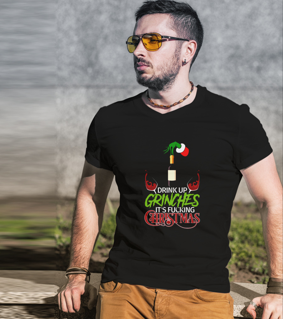 Drink Up Grinches It's Christmas With Wine And Santa Hat T-Shirt