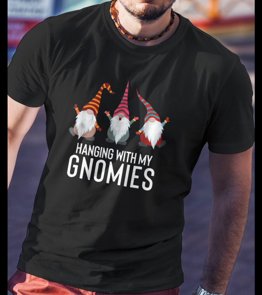 Hanging With My Gnomies Cute Gnome Trio Fun Holiday T-Shirt