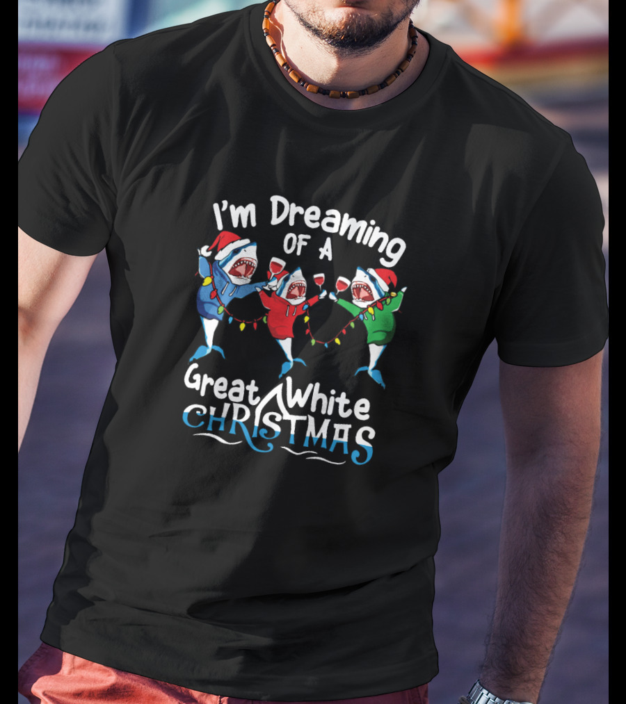 I'm Dreaming Of A Great White Christmas Santa Sharks With Holiday Lights And Wine T-Shirt