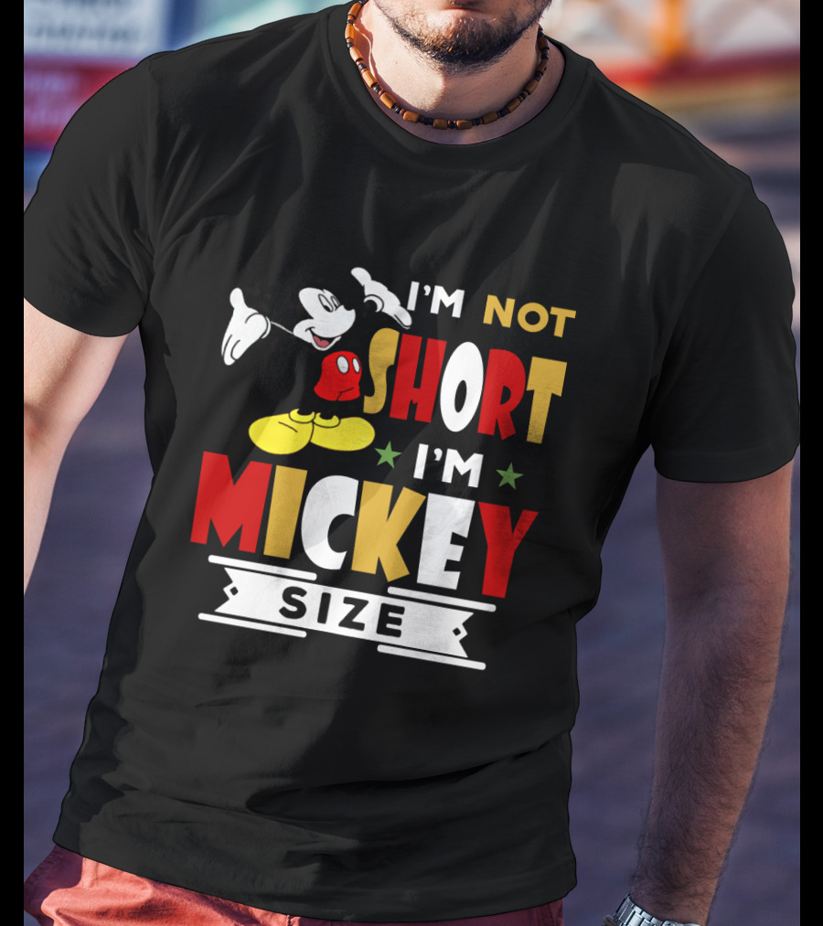 I'm Not Short I'm Mickey Size Disney Mickey Mouse T-Shirt