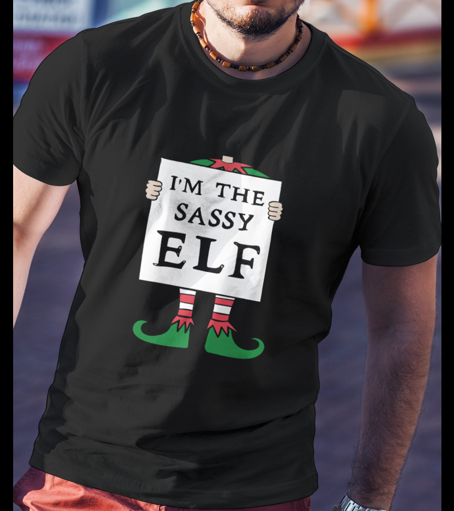 I'm The Sassy Elf Christmas T-Shirt