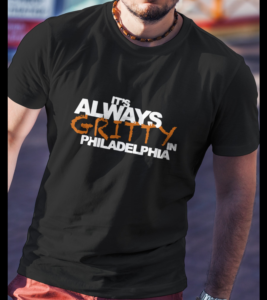 It's Always Gritty In Philadelphia Hockey Theme Inspired By Gritty Flyers Mascot T-Shirt