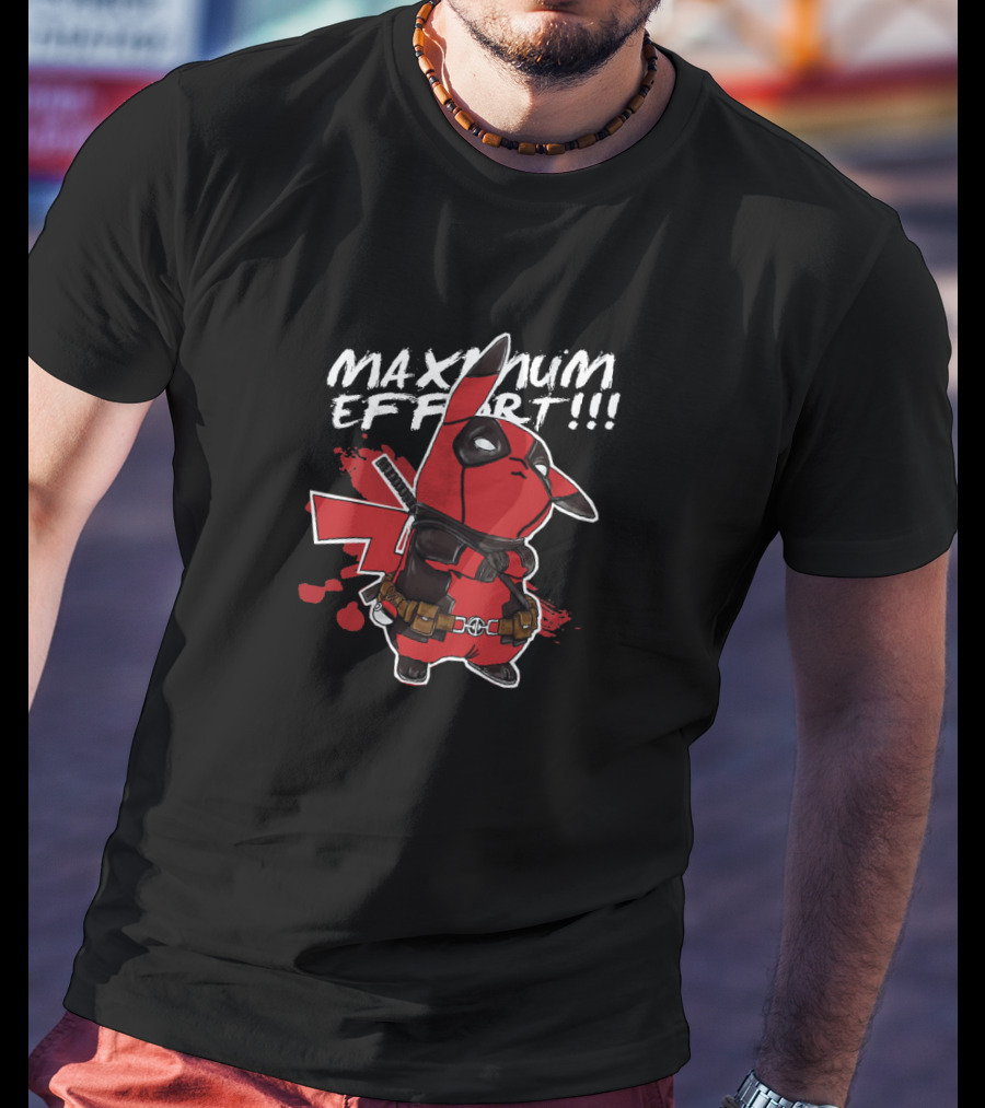 Maximum Effort Pikapool Pikachu Deadpool Fusion T-Shirt