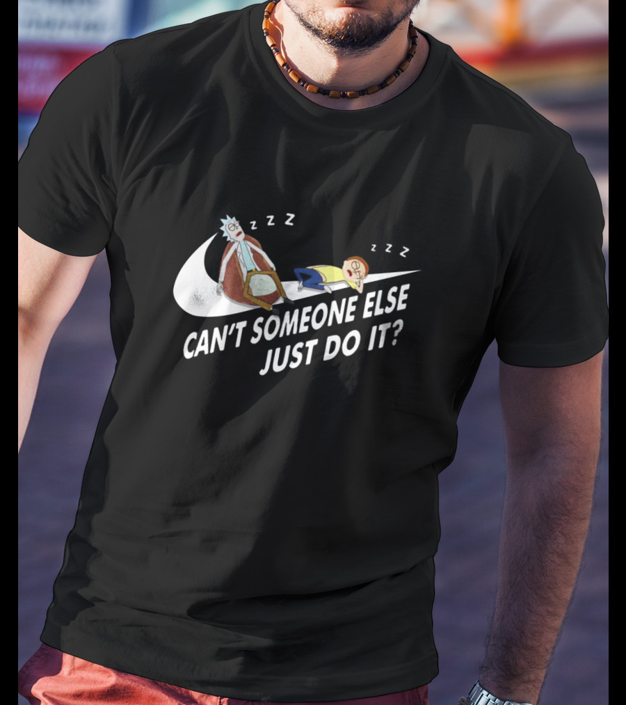 Rick And Morty Can't Someone Else Just Do It Parody Swoosh T-Shirt