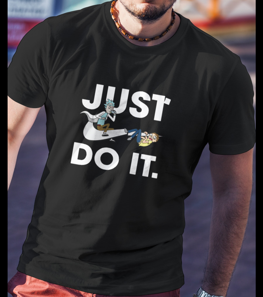 Just Do It Rick And Morty Parody T-Shirt