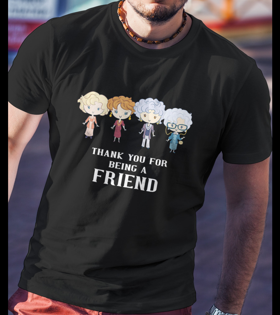 Thank You For Being A Golden Friend Cartoon Characters Quartet T-Shirt