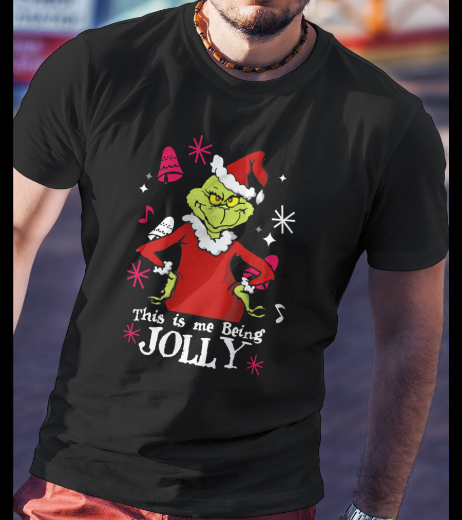 This Is Me Being Jolly Grinch Christmas T-Shirt