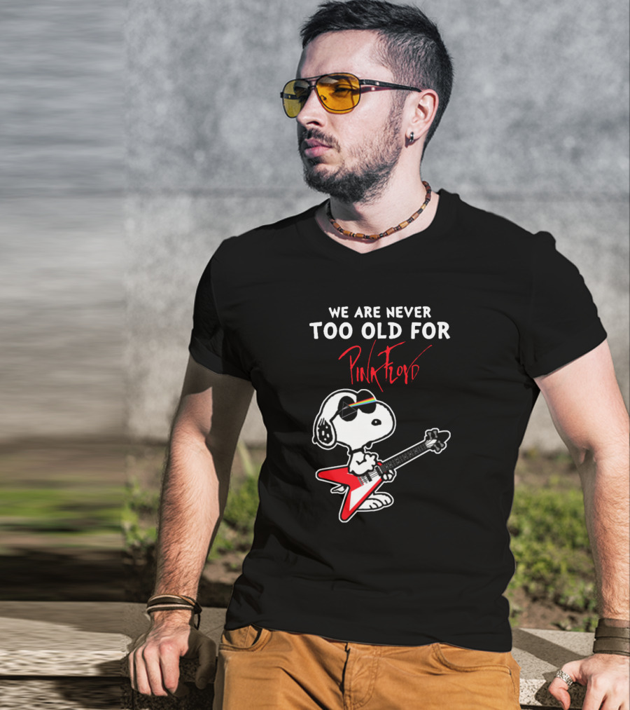 We Are Never Too Old For Pink Floyd Peanuts Snoopy Playing Rock Guitar T-Shirt
