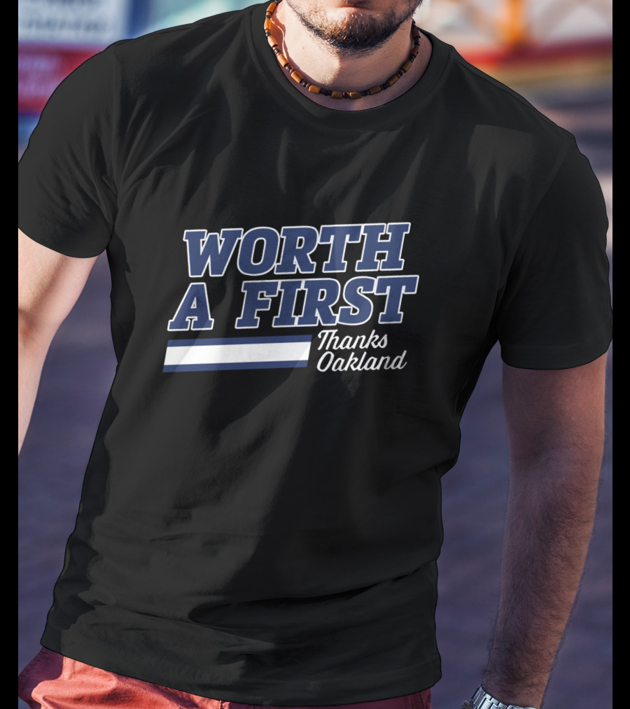 Worth A First Thanks Oakland Blue T-Shirt